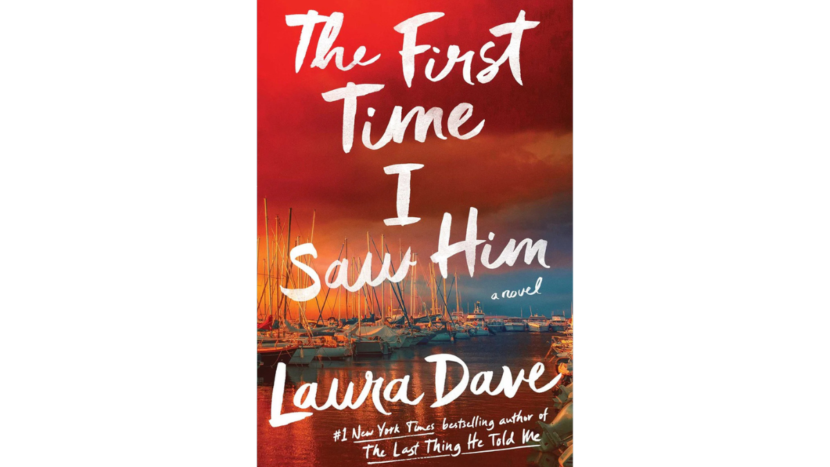 Book cover of "The First Time I Saw Him" by Laura Dave.